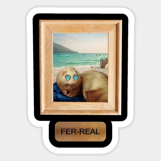 Ferret on a beach holiday fer real (for real) ferret lovers Sticker by ownedandloved